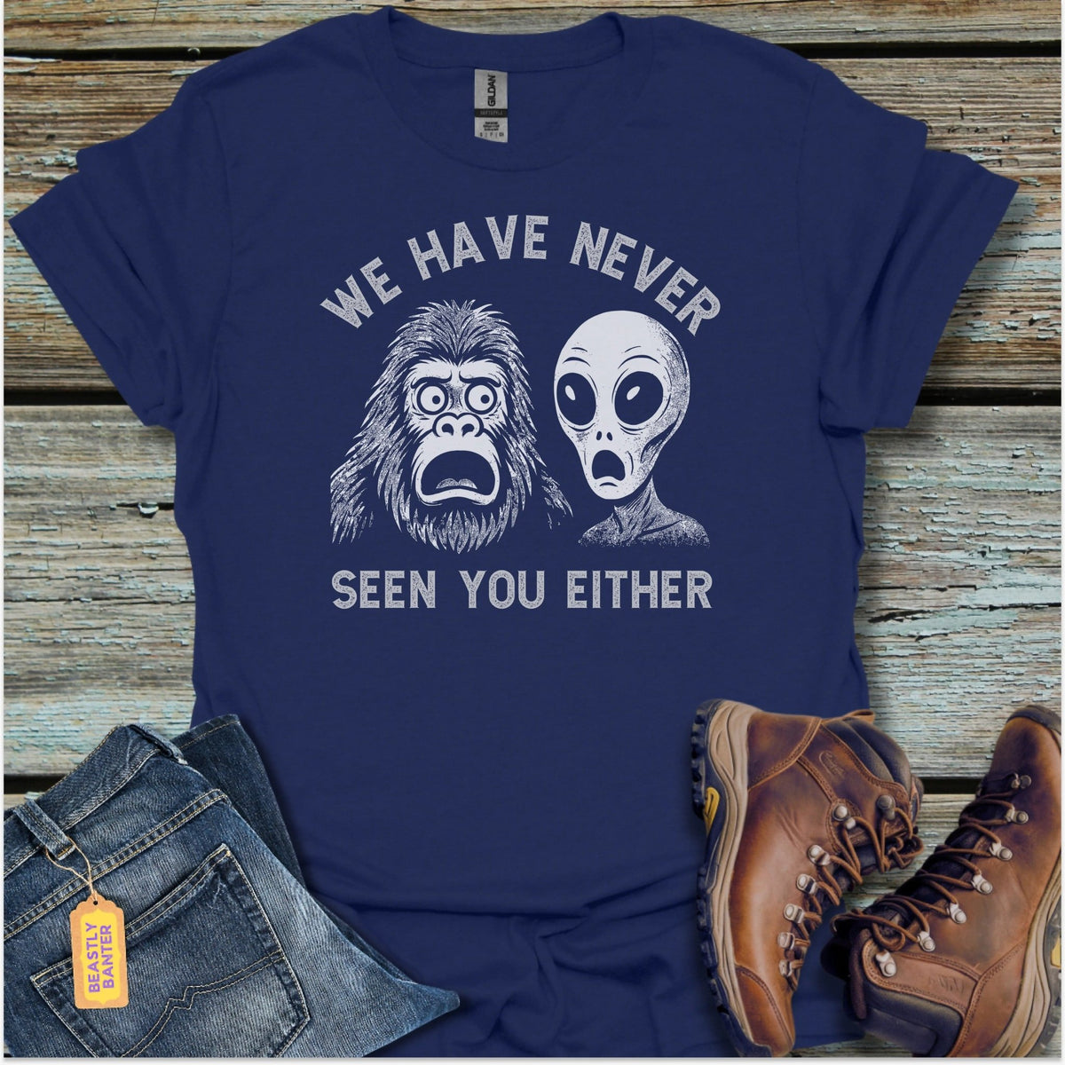 We Have Never Seen You Bigfoot T-Shirt - Beastly Banter