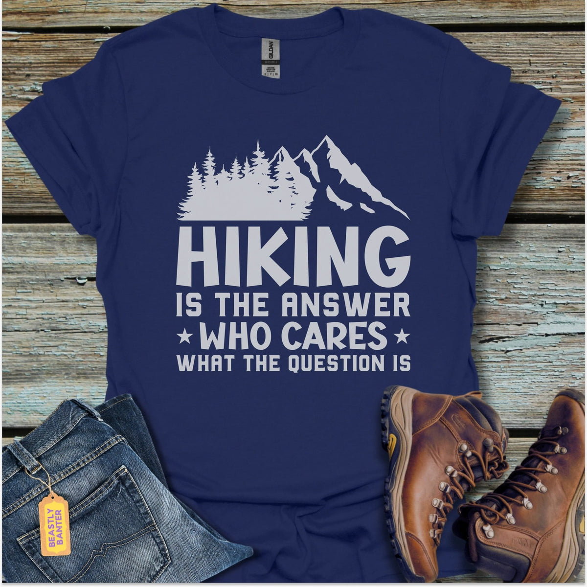 Hiking Is The Answer T-Shirt - Beastly Banter