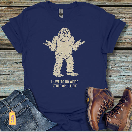 Bigfoot Weird Things T-Shirt
