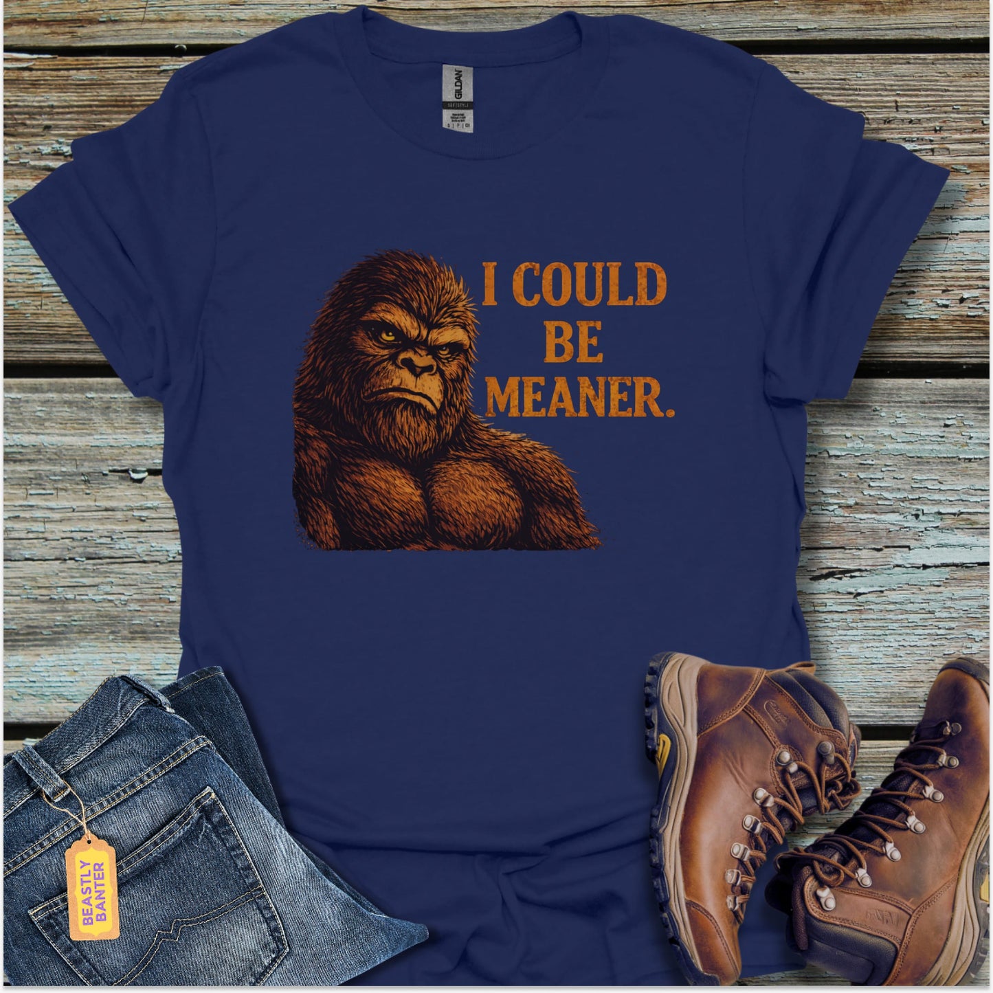 Bigfoot, I Could Be Meaner T-Shirt - Beastly Banter