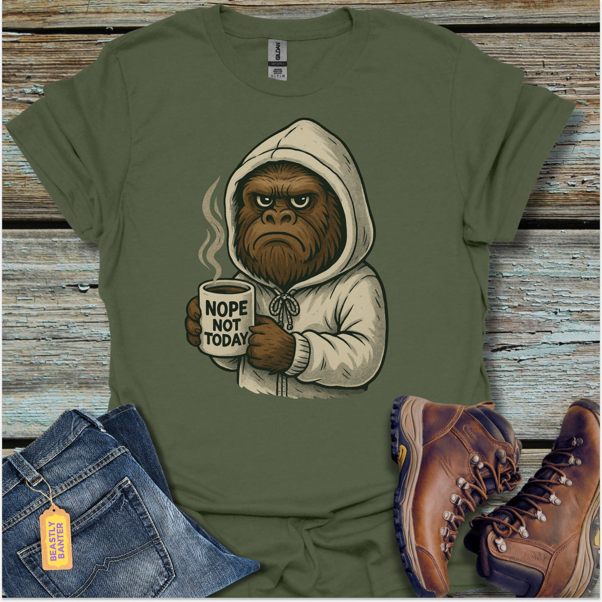 Not Today Bigfoot T-Shirt - Beastly Banter