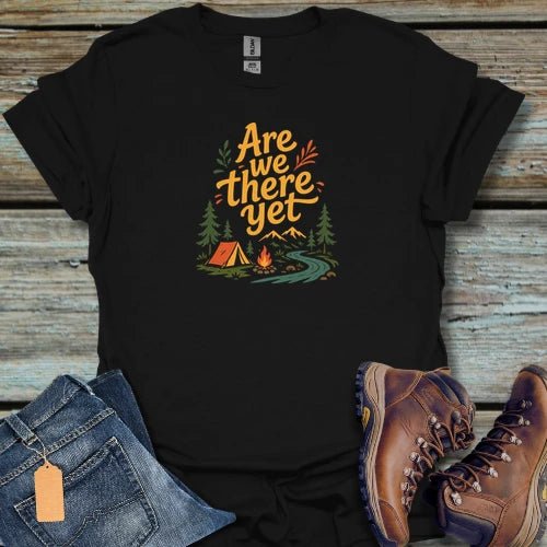 Are We There Yet, Camping T-Shirt - Beastly Banter