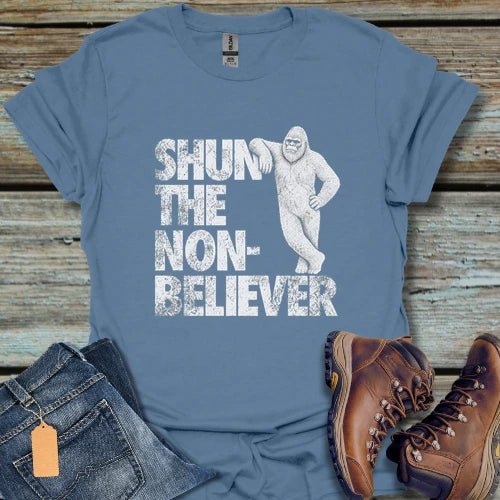 Bigfoot Shun The Non-Believer T-Shirt - Beastly Banter