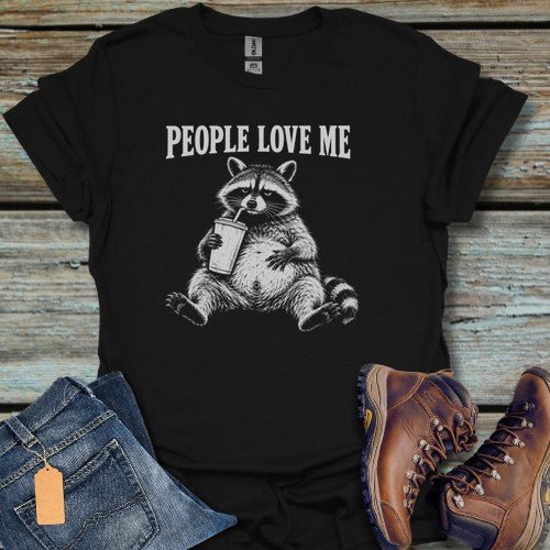 People Love Me T-Shirt - Beastly Banter