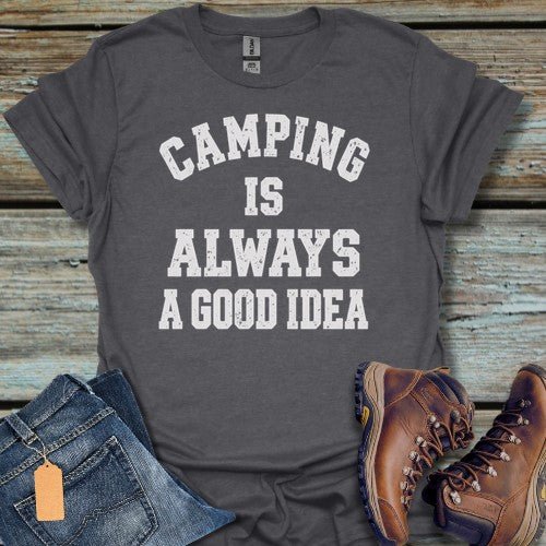 Camping Is Always T-Shirt - Beastly Banter