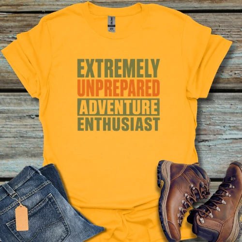 Extremely Unprepared Adventure T-Shirt - Beastly Banter