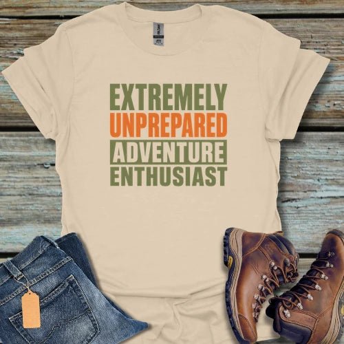 Extremely Unprepared Adventure T-Shirt - Beastly Banter