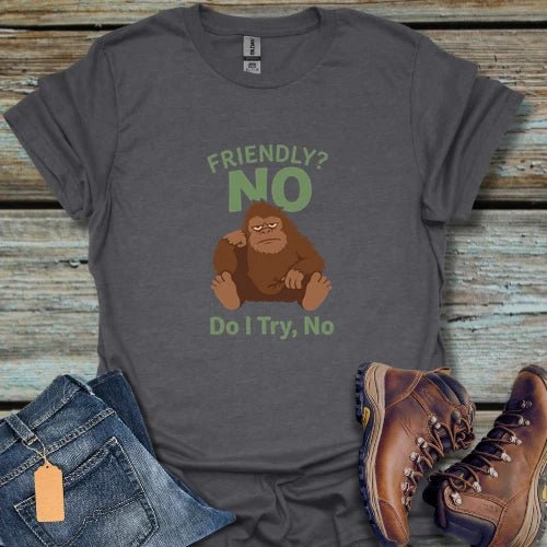 Friendly? No Bigfoot T-Shirt - Beastly Banter