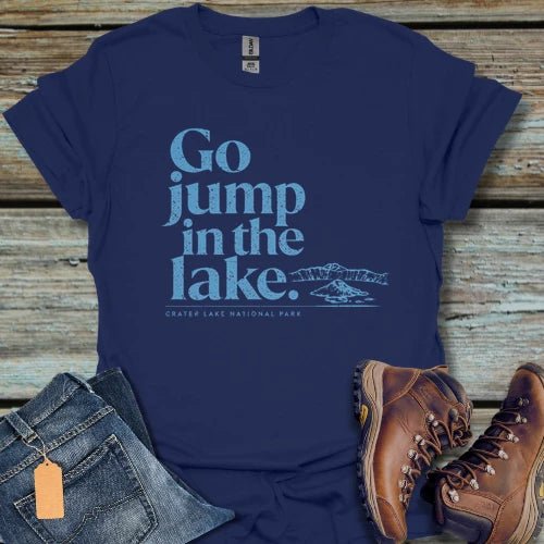 Go Jump in Crater Lake T-Shirt - Beastly Banter