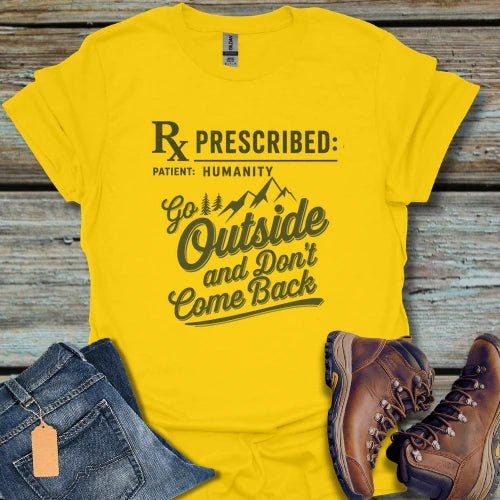 Go Outside and Don’t Come Back T-Shirt - Beastly Banter