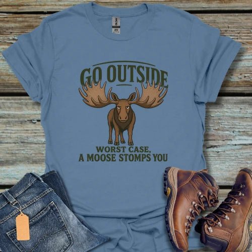 Go Outside Moose T-Shirt - Beastly Banter