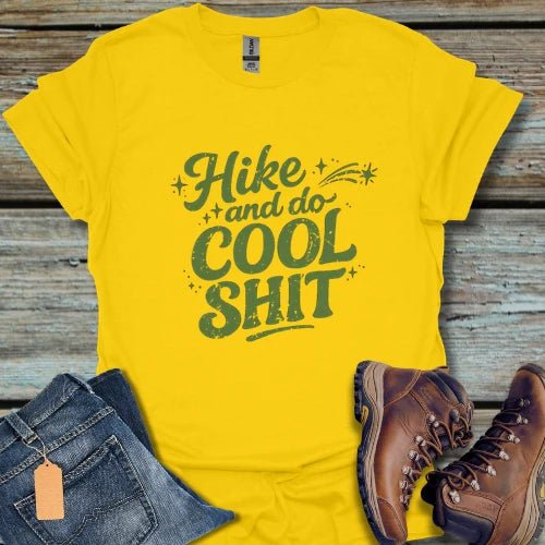 Hike and Do Cool Sh@t T-Shirt - Beastly Banter