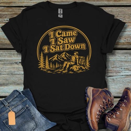 I Came I Saw I Sat Down T-Shirt - Beastly Banter