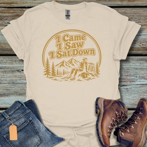 I Came I Saw I Sat Down T-Shirt - Beastly Banter
