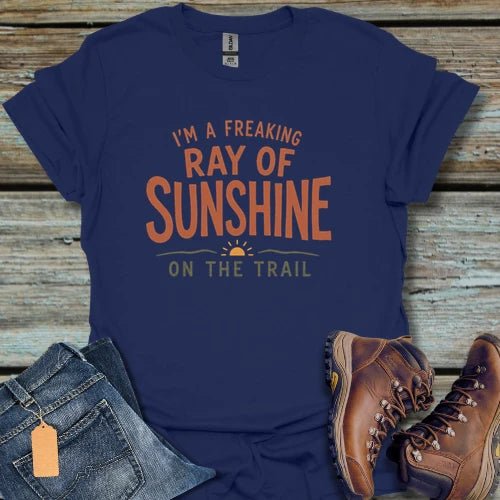 I'm a Freaking Ray of Sunshine T-Shirt - Beastly Banter