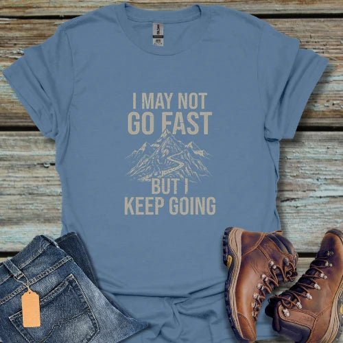 I May Not Go Fast Hiking T‑Shirt - Beastly Banter