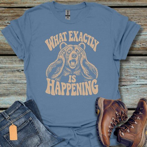 Exactly Happening T-Shirt - Beastly Banter