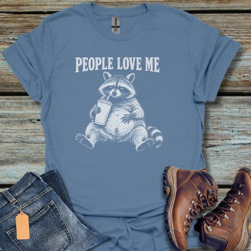 People Love Me T-Shirt - Beastly Banter