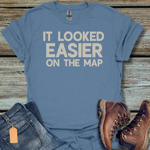 It Looked Easier On The Map T-Shirt - Beastly Banter