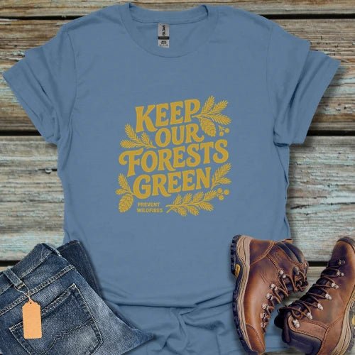 Keep Our Forests Green T-Shirt - Beastly Banter