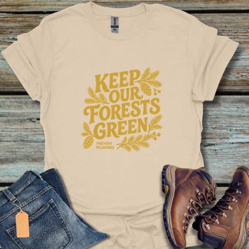 Keep Our Forests Green T-Shirt - Beastly Banter