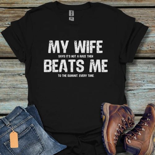 My Wife Beats Me Hiking T-Shirt - Beastly Banter
