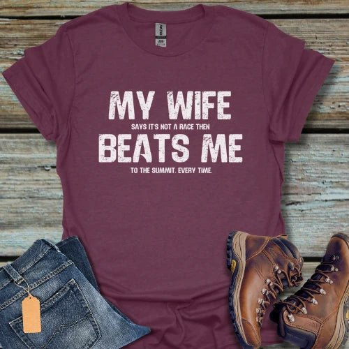 My Wife Beats Me Hiking T-Shirt - Beastly Banter