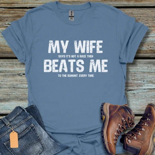 My Wife Beats Me Hiking T-Shirt - Beastly Banter