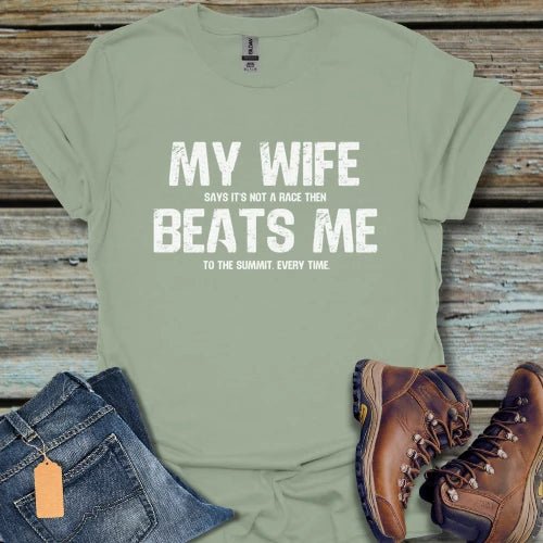 My Wife Beats Me Hiking T-Shirt - Beastly Banter