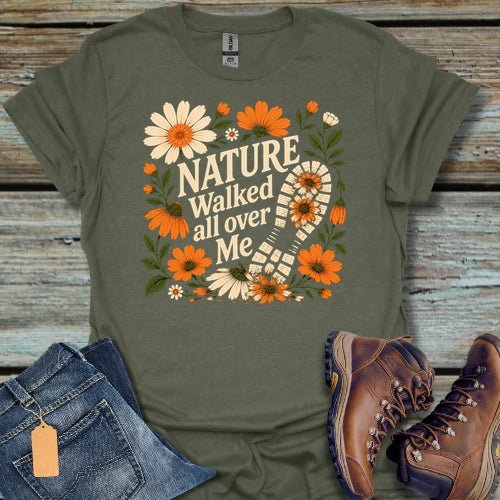 Nature Walked All Over Me T-Shirt - Beastly Banter