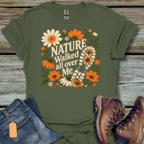 Nature Walked All Over Me T-Shirt - Beastly Banter
