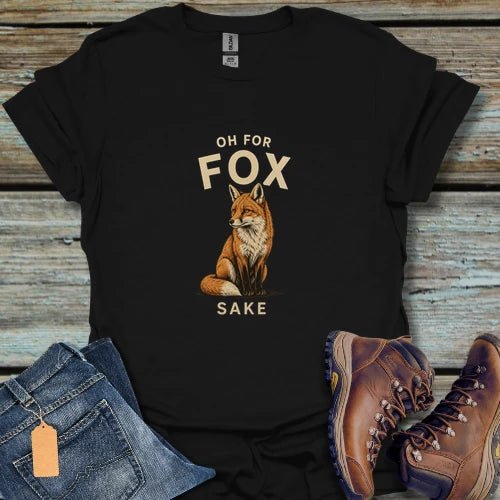 Oh For Fox Sake T-Shirt - Beastly Banter