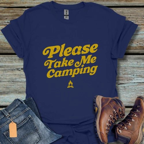 Please Take Me Camping T-Shirt - Beastly Banter
