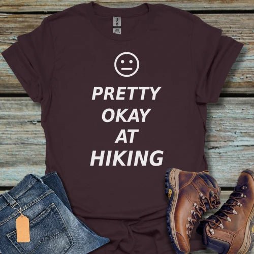 ‘Pretty Okay At Hiking’ T-Shirt - Beastly Banter