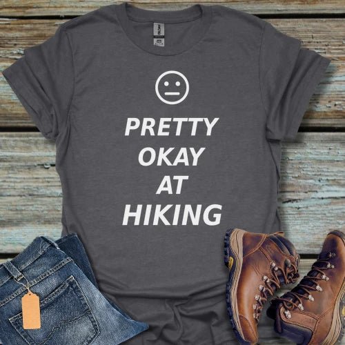 ‘Pretty Okay At Hiking’ T-Shirt - Beastly Banter