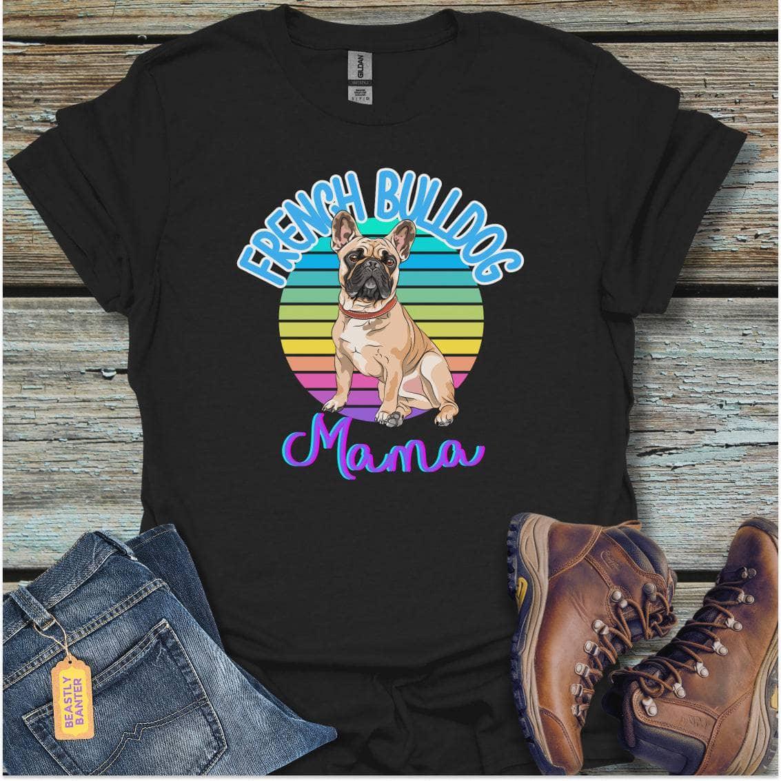 printify-t-shirt-black-s-french-bulldog-mama-french-bulldog-mama-32318018650321 - Beastly Banter