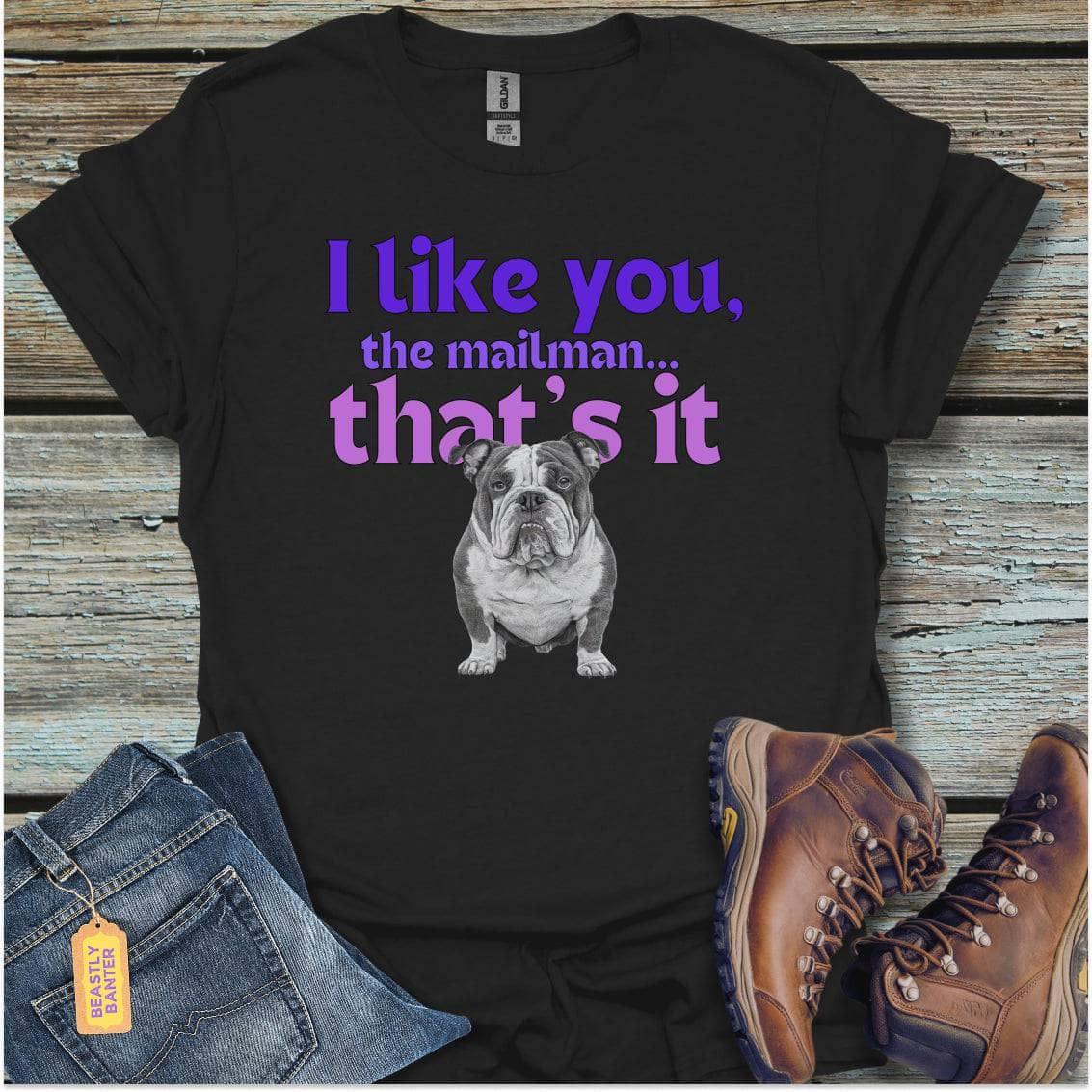 printify-t-shirt-black-s-i-like-you-the-mailman-i-like-you-the-mailman-32323558572241 - Beastly Banter