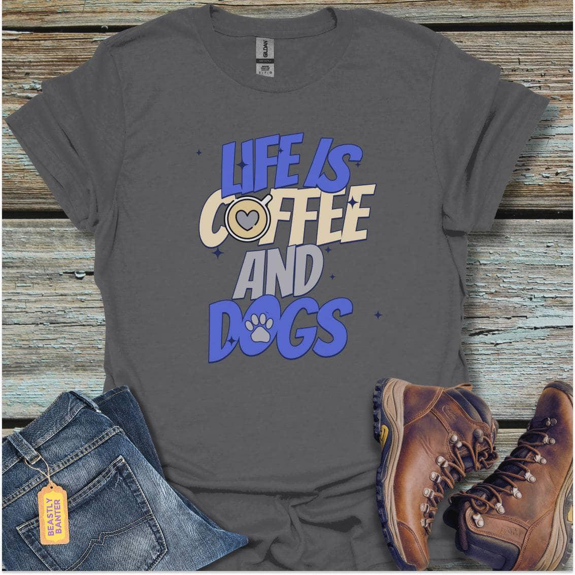 Life is Coffee and Dogs - Beastly Banter