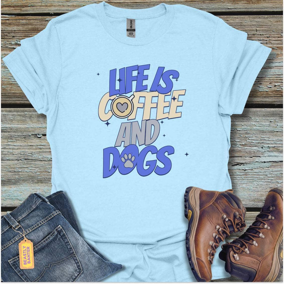 Life is Coffee and Dogs - Beastly Banter