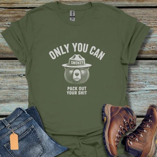 Only You Can Pack Out Your Shit T-Shirt - Beastly Banter