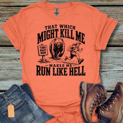That Which Might Kill Hiking T-Shirt - Beastly Banter