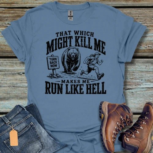 That Which Might Kill Hiking T-Shirt - Beastly Banter