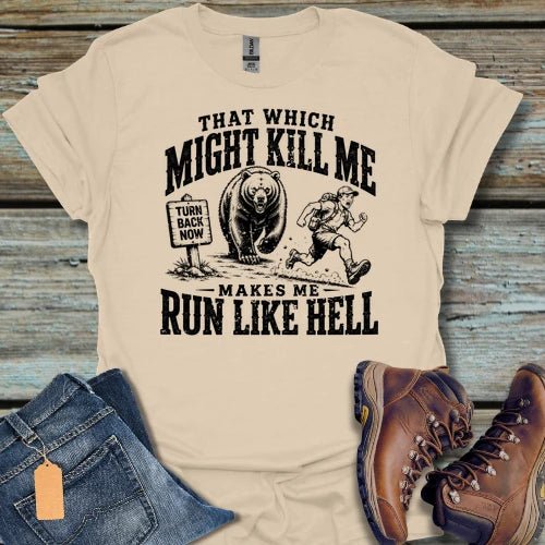 That Which Might Kill Hiking T-Shirt - Beastly Banter