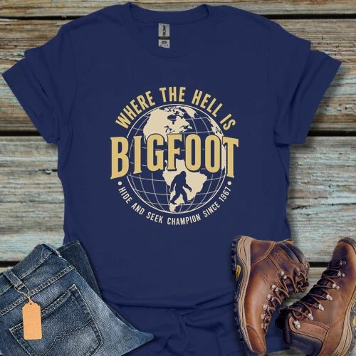 Where the Hell Is Bigfoot T-Shirt - Beastly Banter