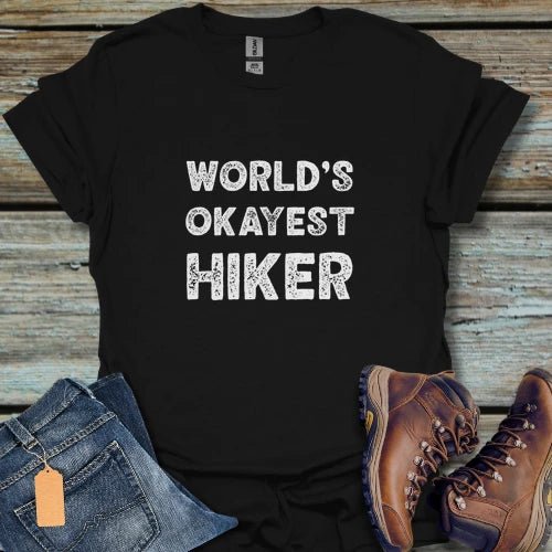 World's Okayest Hiker T-Shirt - Beastly Banter